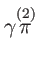 $\displaystyle \gamma \overset{(2)}{\pi }$