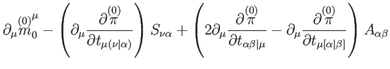 $\displaystyle \partial _{\mu }\overset{(0)}{m}_{0}^{\mu
}-\left( \partial _{\mu...
...}{\partial t_{\mu \lbrack \alpha
\vert\beta ]}}\right) A_{\alpha \beta } \notag$