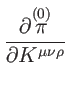 $\displaystyle \frac{\partial \overset{(0)}{\pi }}{\partial K^{\mu \nu \rho }}$