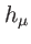 $ h_{\mu }$