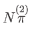 $\displaystyle N\overset{(2)}{\pi }$