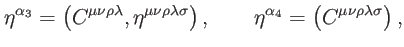 $\displaystyle \eta ^{\alpha _{3}}=\left( C^{\mu \nu \rho \lambda },\eta ^{\mu \...
...t) ,\qquad \eta ^{\alpha _{4}}=\left( C^{\mu \nu \rho \lambda \sigma }\right) ,$