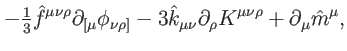 $\displaystyle -\tfrac{1}{3}\hat{f}^{\mu \nu \rho }\partial _{\lbrack \mu }\phi ...
...k}_{\mu \nu }\partial _{\rho }K^{\mu \nu \rho }+\partial _{\mu
}\hat{m}^{\mu },$