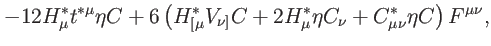 $\displaystyle -12H_{\mu }^{\ast }t^{\ast \mu }\eta C+6\left( H_{[\mu }^{\ast }V...
...+2H_{\mu }^{\ast }\eta C_{\nu }+C_{\mu \nu }^{\ast }\eta C\right) F^{\mu
\nu },$