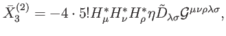 $\displaystyle \bar{X}_{3}^{\left( 2\right) }=-4\cdot 5!H_{\mu }^{\ast }H_{\nu }...
...st }\eta \tilde{D}_{\lambda \sigma }\mathcal{G}^{\mu \nu \rho \lambda \sigma },$