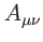 $ A_{\mu \nu }$