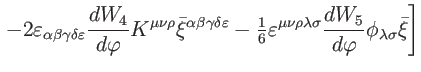$\displaystyle \left. -2\varepsilon _{\alpha \beta \gamma \delta \varepsilon }\f...
...\sigma }\frac{
dW_{5}}{d\varphi }\phi _{\lambda \sigma }\bar{\xi}\right] \notag$