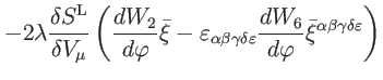 $\displaystyle -2\lambda \frac{\delta S^{\mathrm{L}}}{\delta V_{\mu }}\left( \fr...
...6}}{d\varphi }\bar{\xi}^{\alpha \beta \gamma \delta \varepsilon
}\right) \notag$