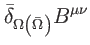 $\displaystyle \bar{\delta}_{\Omega \left( \bar{\Omega}\right) }B^{\mu \nu }$