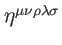 $ \eta ^{\mu \nu \rho \lambda
\sigma }$