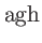 $ \mathrm{agh}$