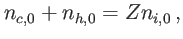 $\displaystyle n_{c,0}+n_{h,0}=Zn_{i,0}\,,$