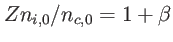 $ Z{n_{i,0}}/{n_{c,0}}=1+\beta$