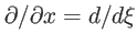 $ \partial/\partial x=d/d\xi$