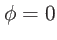 $ \phi=0$