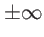$ \pm\infty$