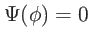 $ \Psi(\phi)=0$