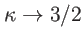 $ \kappa
\rightarrow3/2$