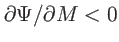 $ \partial\Psi/
\partial M <0$