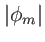 $ \vert\phi _{m}\vert$