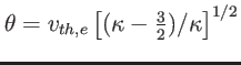 $ \theta=v_{th,e}\left[ (\kappa
-\tfrac{3}{2})/\kappa\right] ^{1/2}$