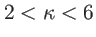 $ 2<\kappa<6$