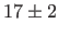 $ 17 \pm 2$