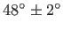 $ 48^{\circ} \pm 2^{\circ}$