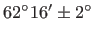 $ 62^{\circ}16\hbox{$^\prime$}\pm 2^{\circ} $