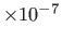 $ \times 10^{-7}$