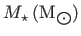 $ M_{\star} ({\rm M}_{\bigodot})$