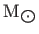 $ {\rm M}_{\bigodot}$