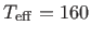 $ T_{\rm eff}=160$