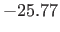 $ -25.77$