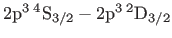 $ 2{\rm p}^{3} {}^{4}{\rm S}_{3/2}-2{\rm p}^{3} {}^{2}{\rm D}_{3/2}$