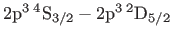 $ 2{\rm p}^{3} {}^{4}{\rm S}_{3/2}-2{\rm p}^{3} {}^{2}{\rm D}_{5/2}$